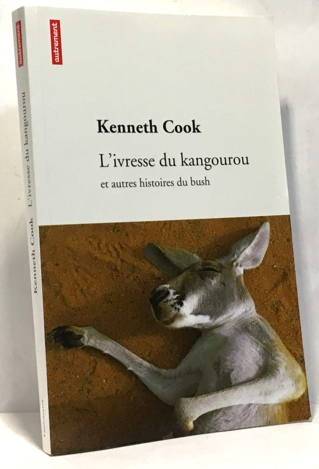 L'ivresse du kangourou: et autres histoires du bush 9782746731004