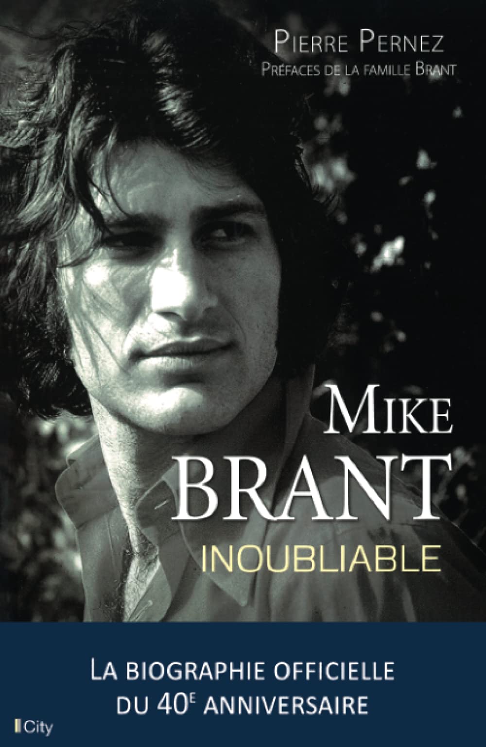 Mike Brant, inoubliable: la biographie officielle 9782824605760