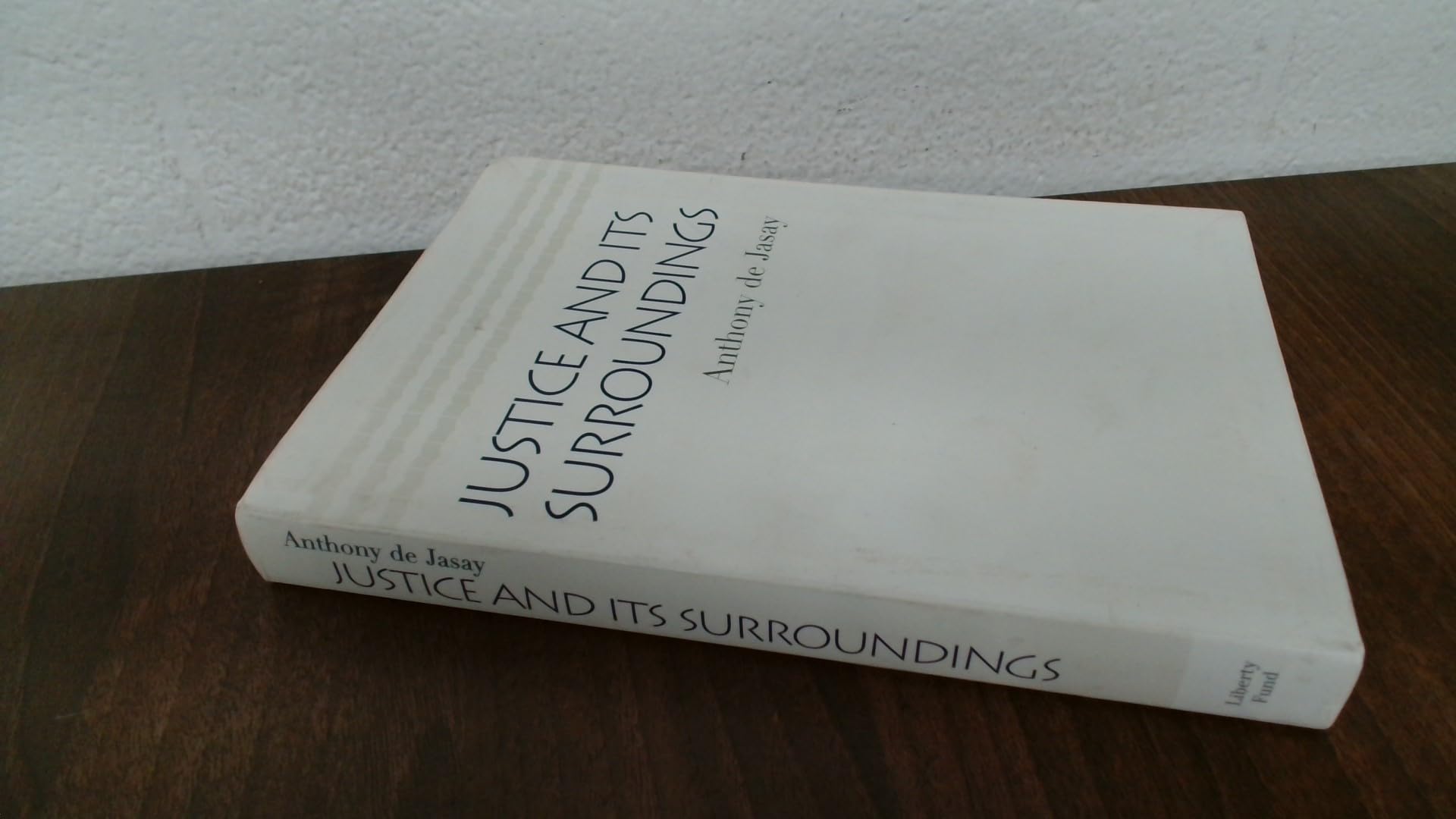 Justice and Its Surroundings 9780865979772