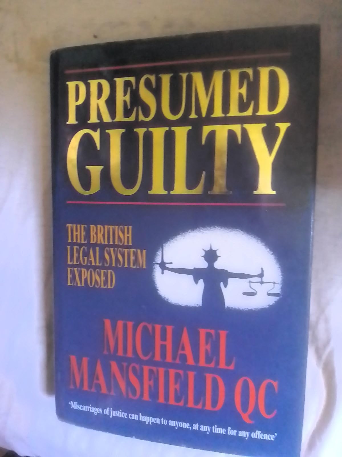 Presumed Guilty: British Legal System Exposed 9780434449521