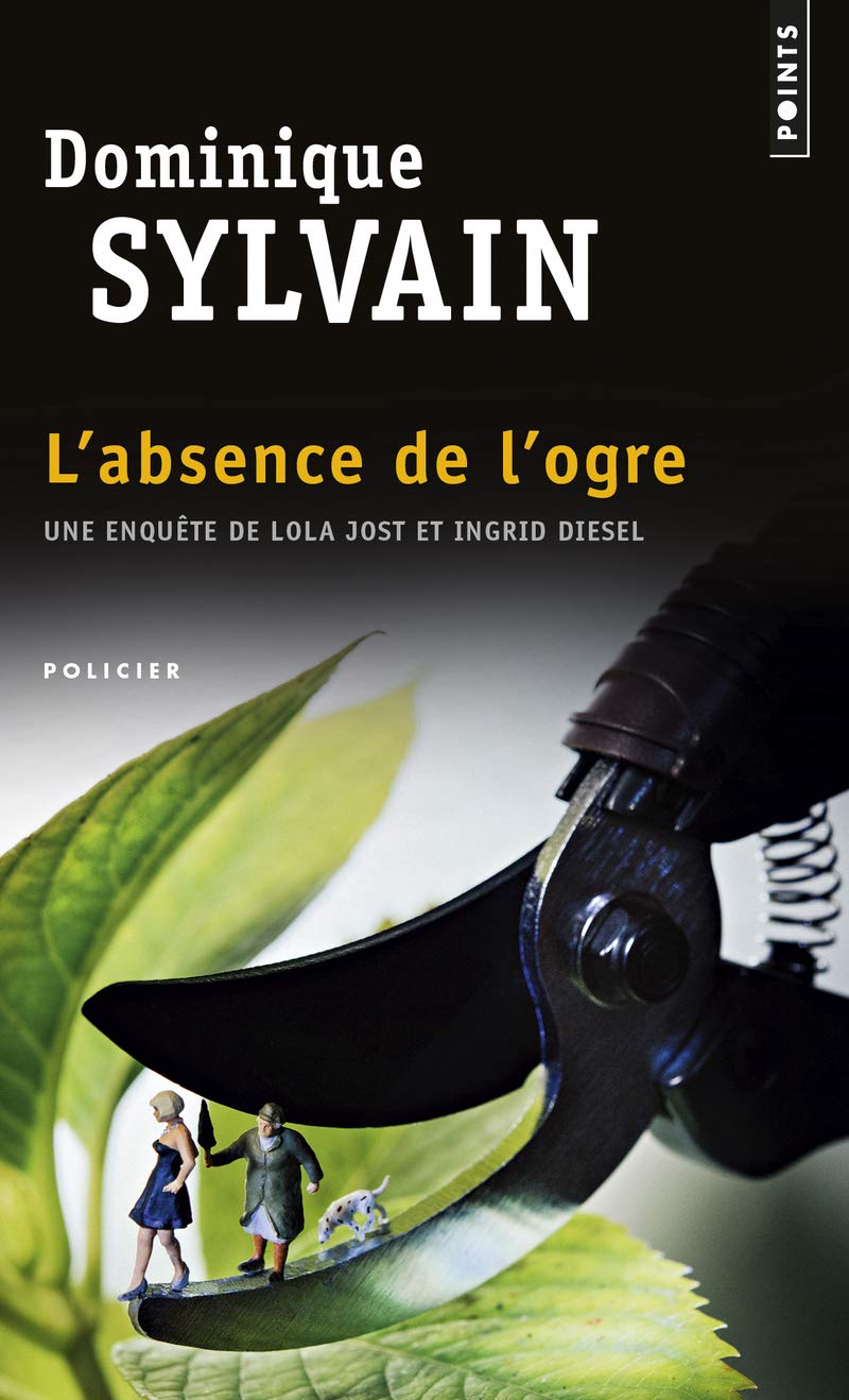 L'Absence de l'ogre: Une enquête de Lola Jost et Ingrid Diesel 9782757811856