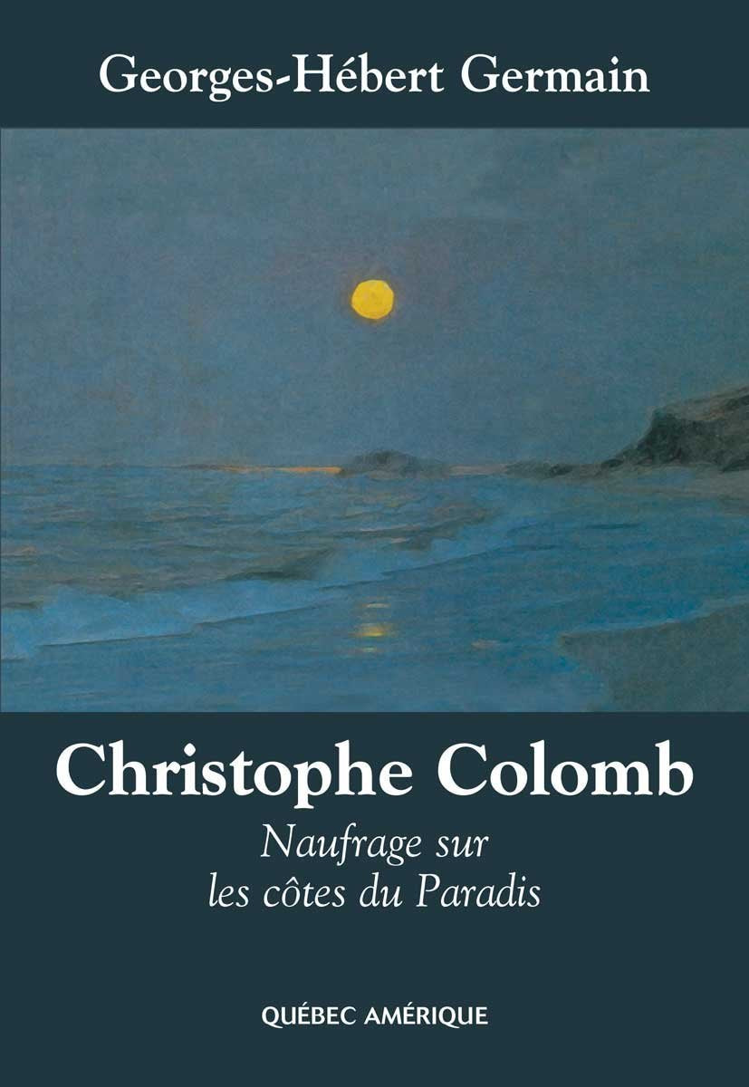 Christophe Colomb : Naufrage sur les côtes du Paradis 9782764404904
