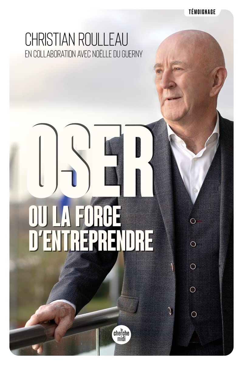 Oser ou la force d'entreprendre 9782749173375