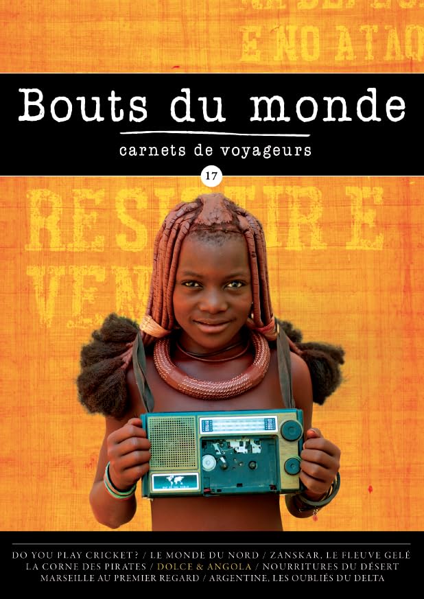 Bouts du monde - Carnets de voyageurs, N° 17, janvier-février-mars 2014 9782919497140