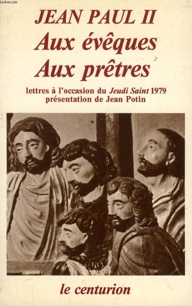 Aux pretres / lettres a l'occasion du jeudi saint 1979 9782227430228