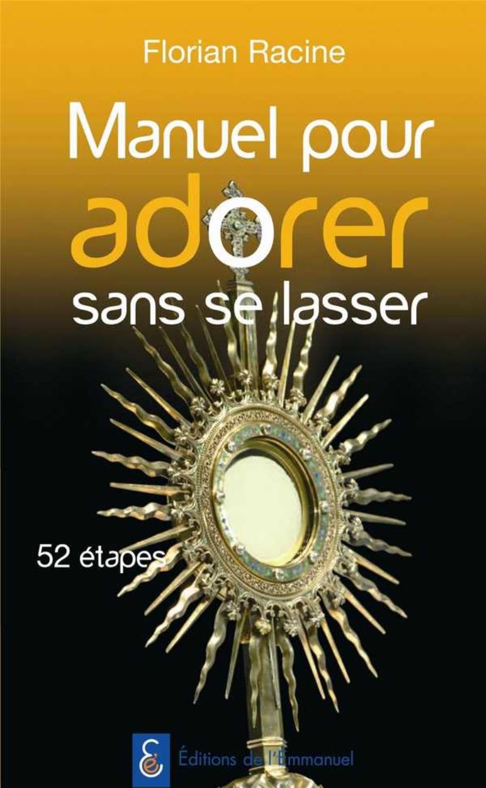Manuel pour adorer sans se lasser - Parcours en 52 étapes 9782353891559
