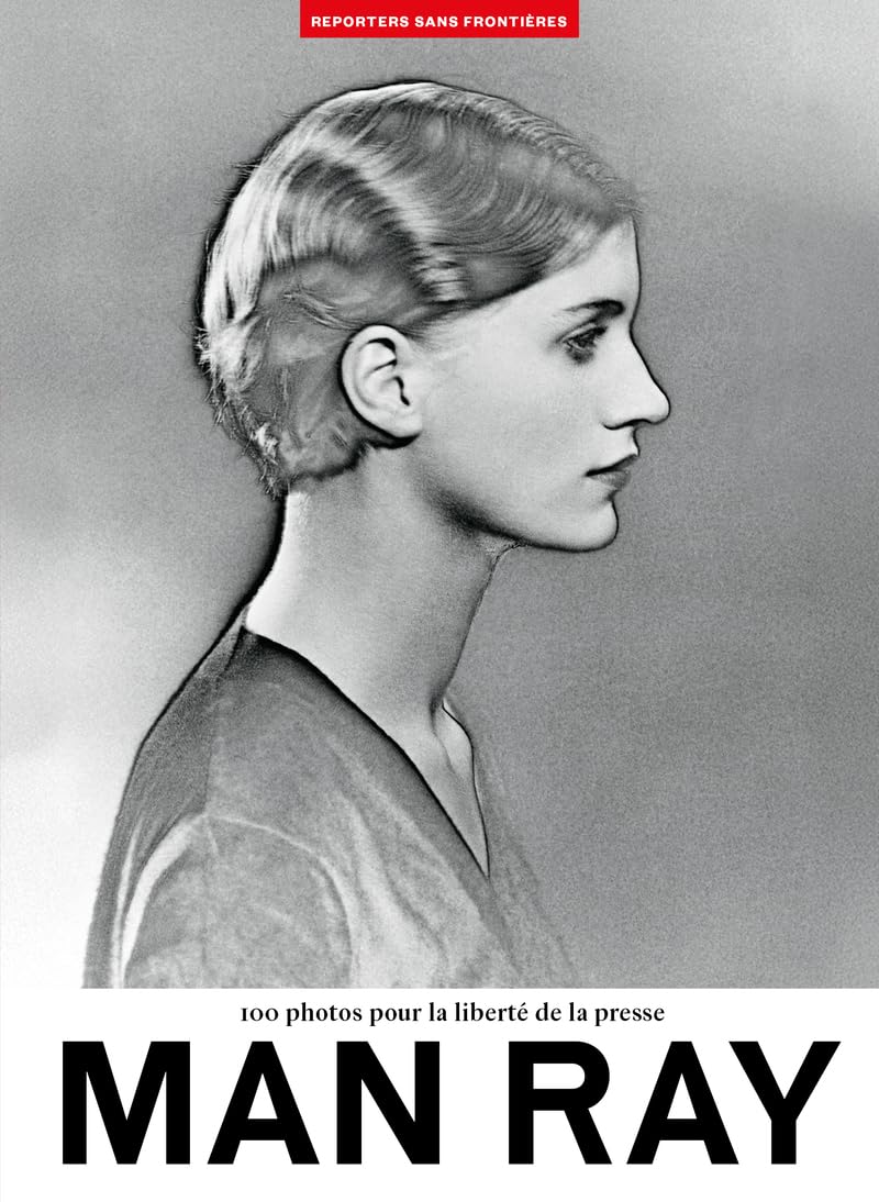 100 photos de Man Ray pour la liberté de la presse - Volume 78 9782362201035