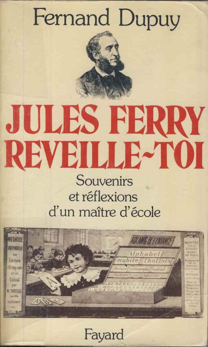 Jules Ferry, réveille-toi, souvenirs et réflexions d'un maître d'école 9782213010540