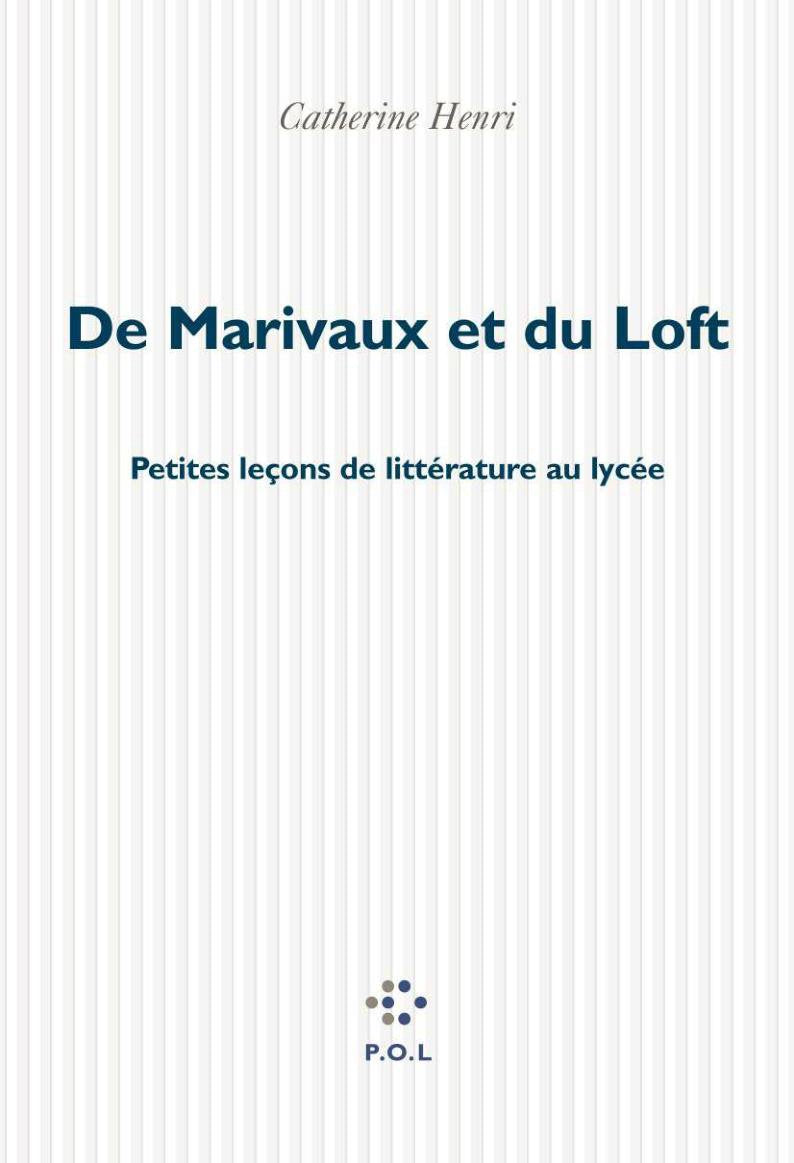 De Marivaux et du Loft : Petites leçons de littérature au lycée 9782867449413
