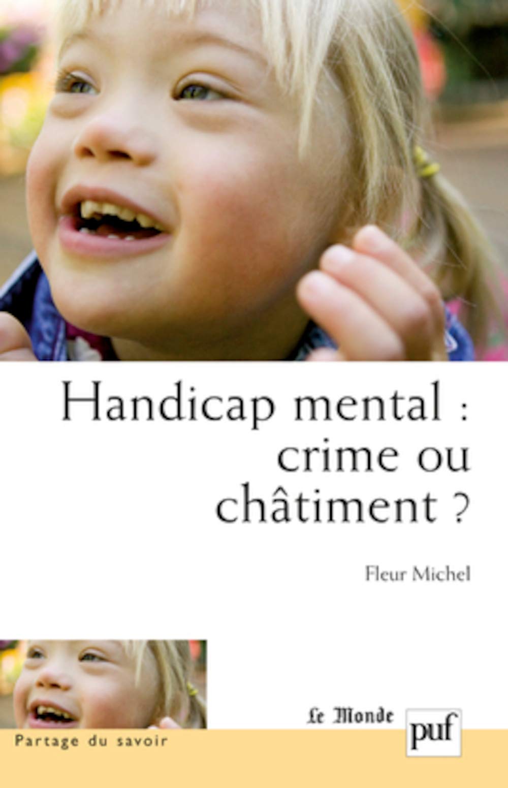 Handicap mental : crime ou châtiment ?: Approche psychopathologique des adolescents handicapés mentaux et de l'attachement à leurs parents 9782130573319