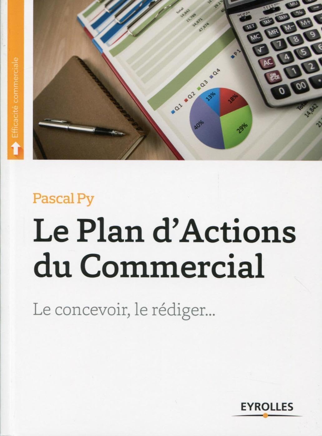 Le plan d'actions du commercial: Le concevoir, le rédiger... 9782212559866