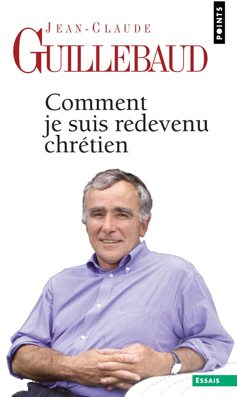 Comment je suis redevenu chrétien 9782757807019
