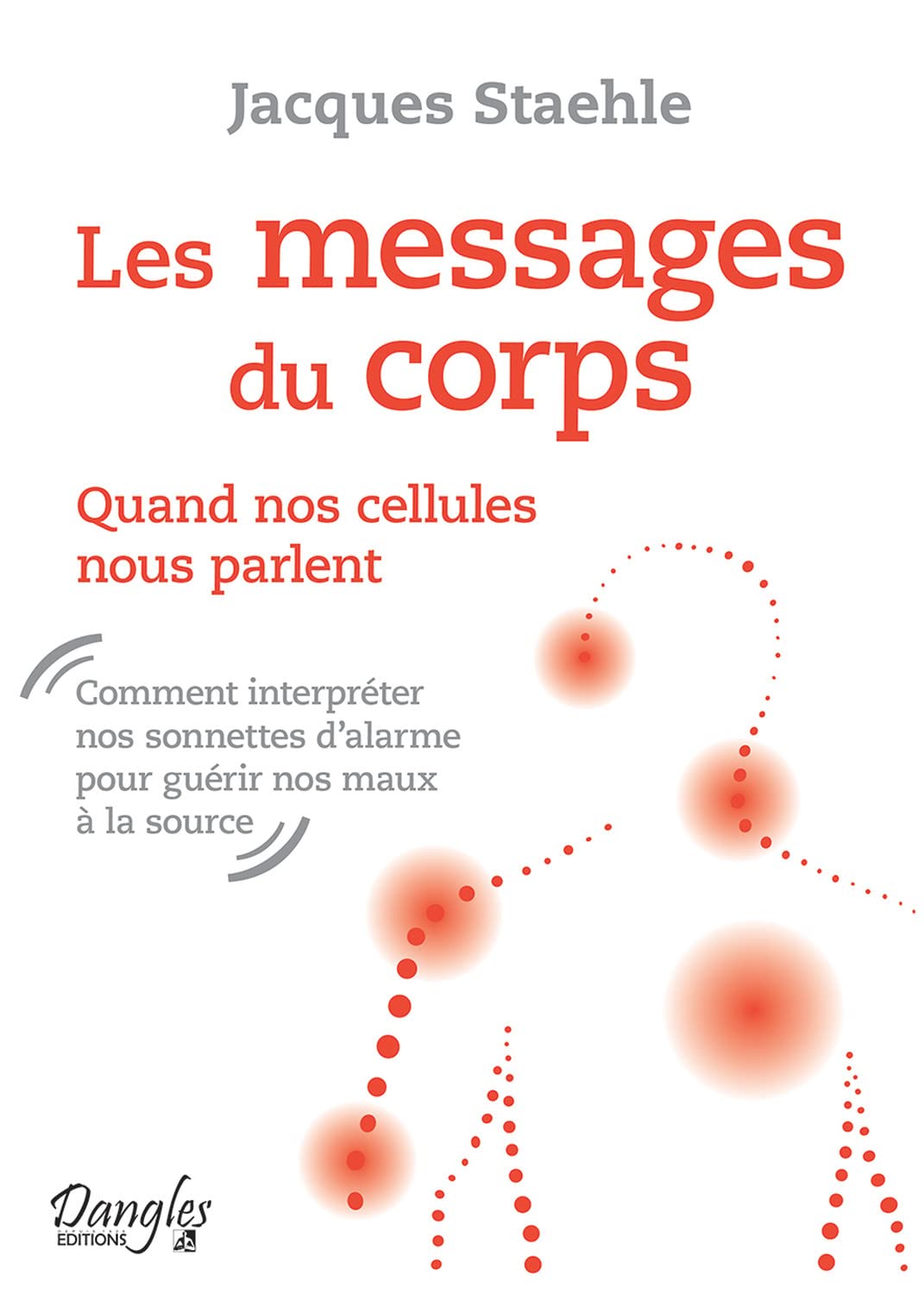 Les messages du corps - Quand nos cellules nous parlent 9782703311386