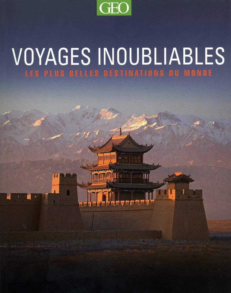 Les plus belles destinations du monde - Voyages inoubliables 9782810401208