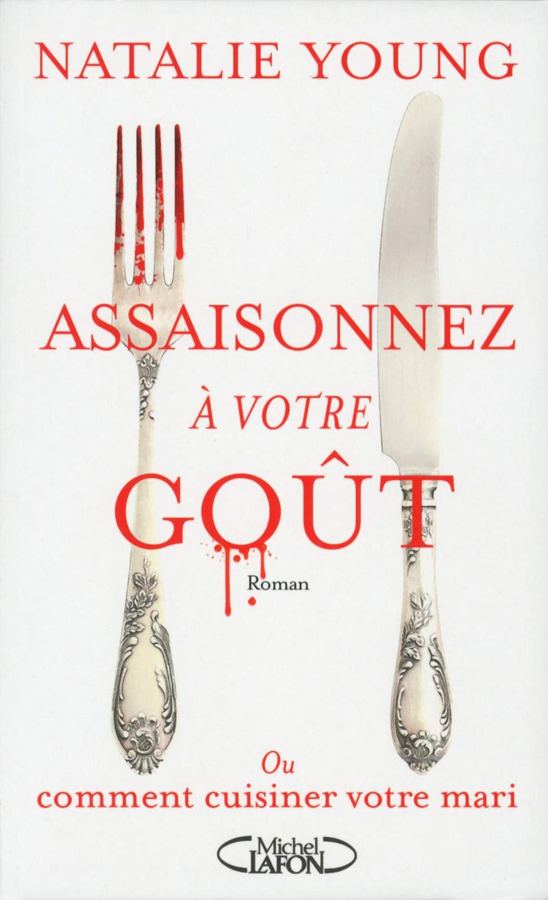 Assaisonnez à votre goût - Ou comment cuisiner votre mari 9782749924359