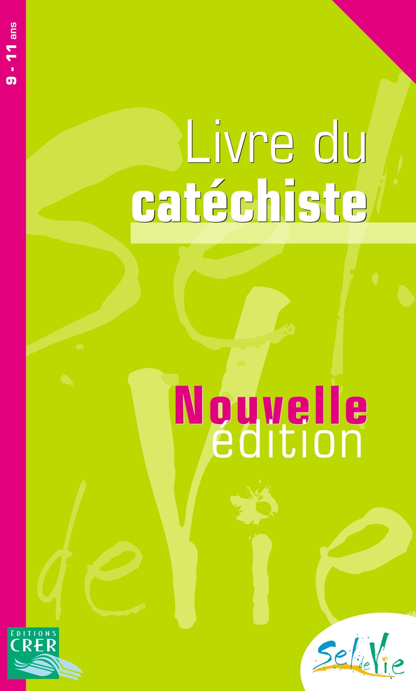 Sel de Vie - 9/11 ans - Livre du catéchiste 9782857333067