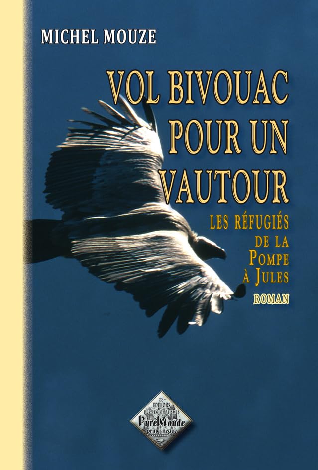 Vol bivouac pour un vautour : Les réfugiés de la Pompe à Jules 9782846183123