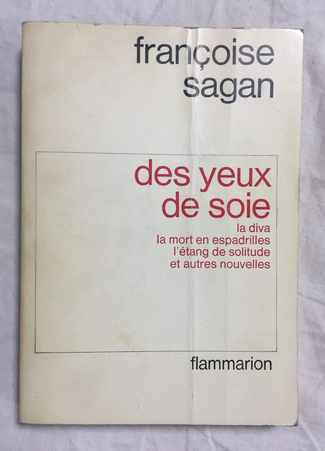 Des yeux de soie : nouvelles : Le gigolo : L'homme étendu : L'inconnue : Les cinq distractions : L'arbre gentleman : Une soirée : La diva : Une mort ... soleil se couche aussi : L'étang de solitude 9782080608321