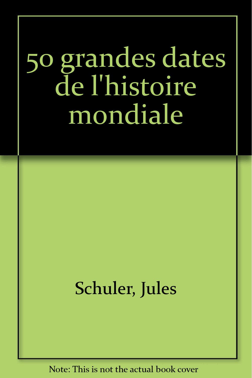 50 grandes dates de l'histoire mondiale 9782501019989