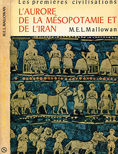 L'aurore de la Mésopotamie et de l'Iran - traduit de l'anglais par Antoinette Zundel-Bernard