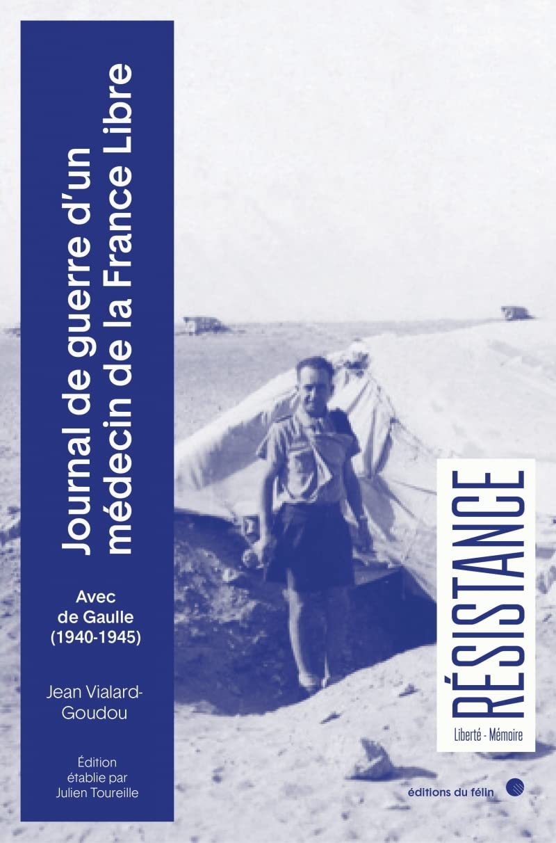 Journal de guerre d'un méecin de la France Libre: Avec de Gaulle (1940-1945) 9782866459659