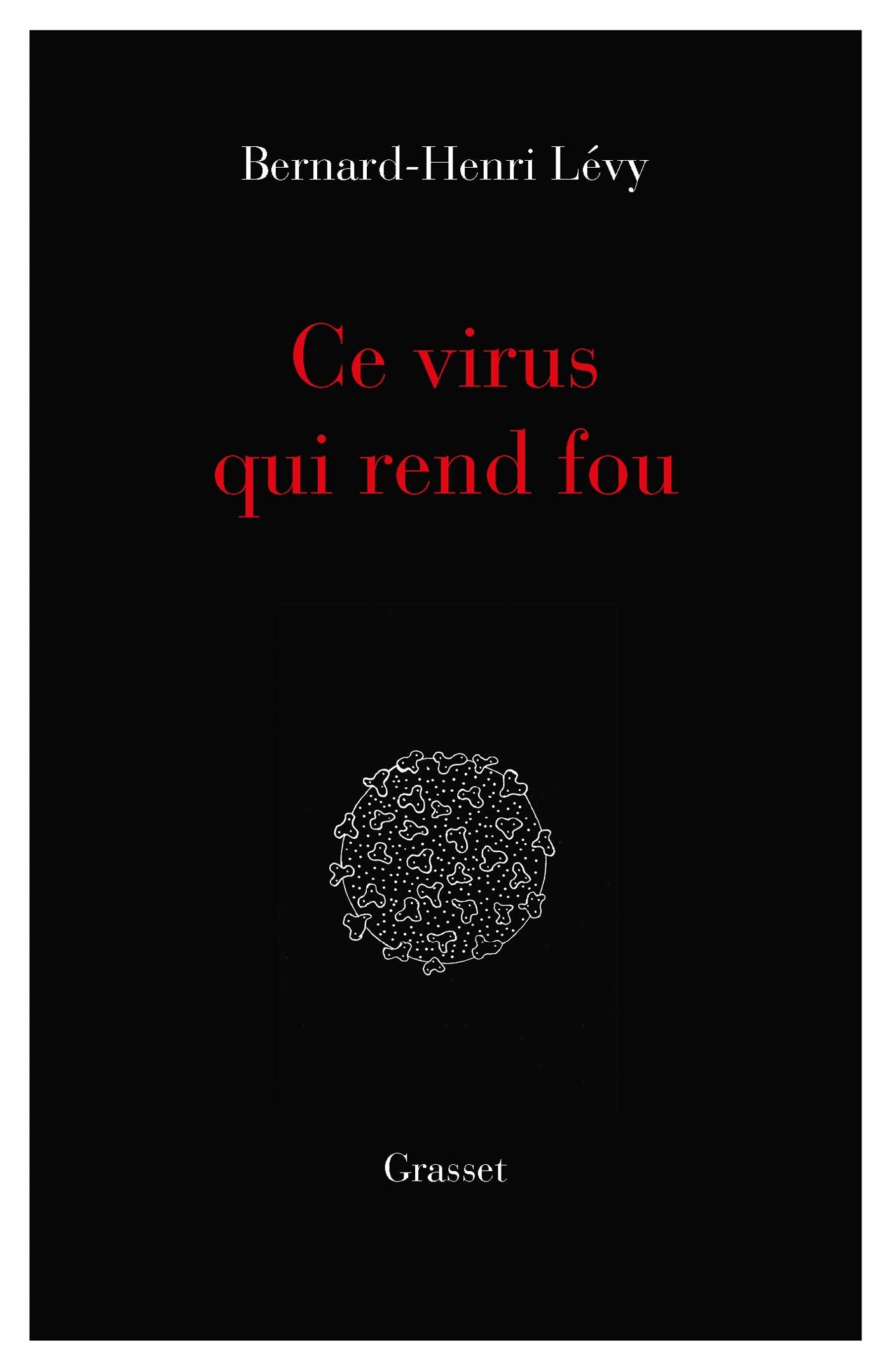 Ce virus qui rend fou: essai 9782246826217