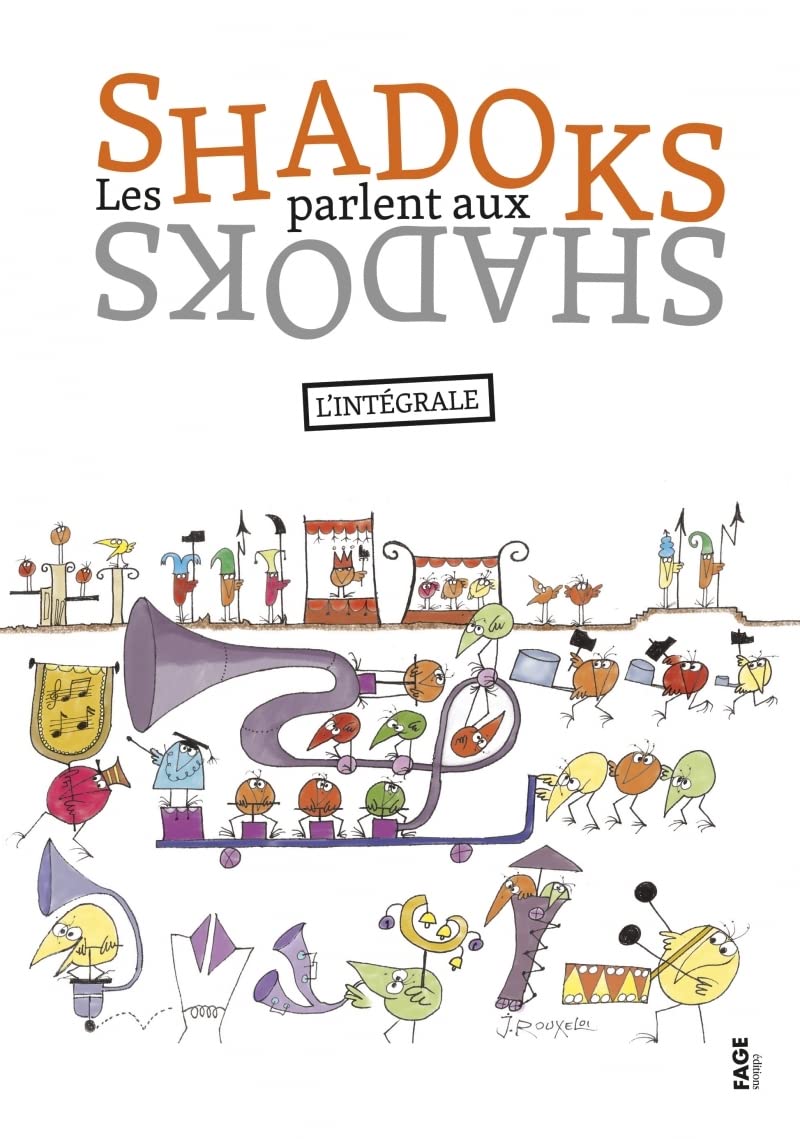 Les Shadoks parlent aux Shadoks: L'intégrale 9782849754177