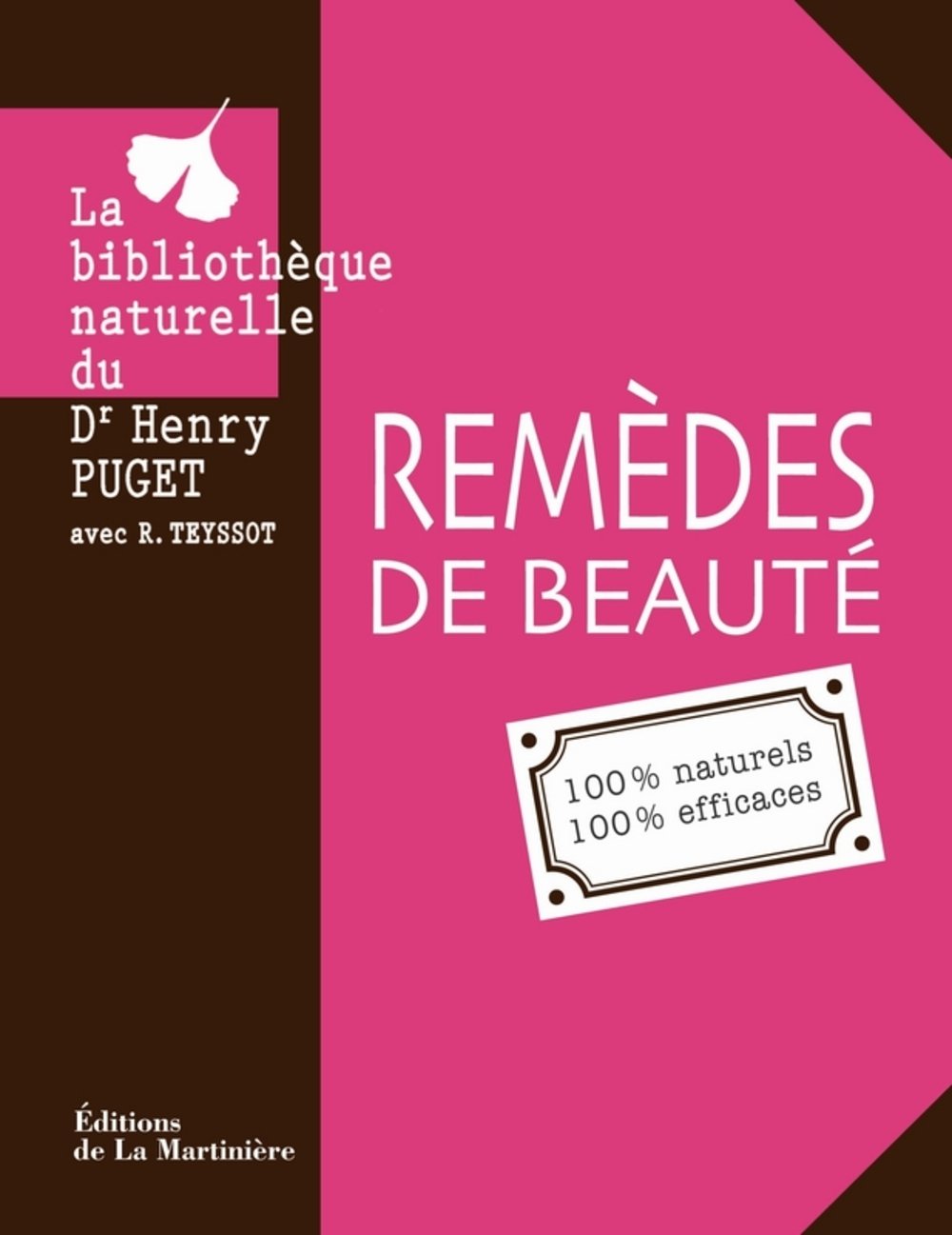 Remèdes de beauté : 100% naturels 100% efficaces 9782732444710