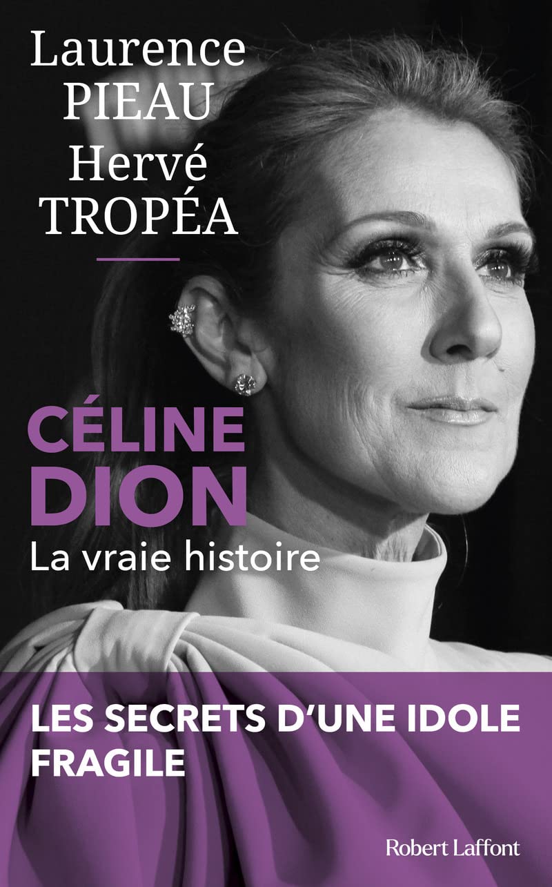 Céline Dion - La Vraie histoire 9782221264614