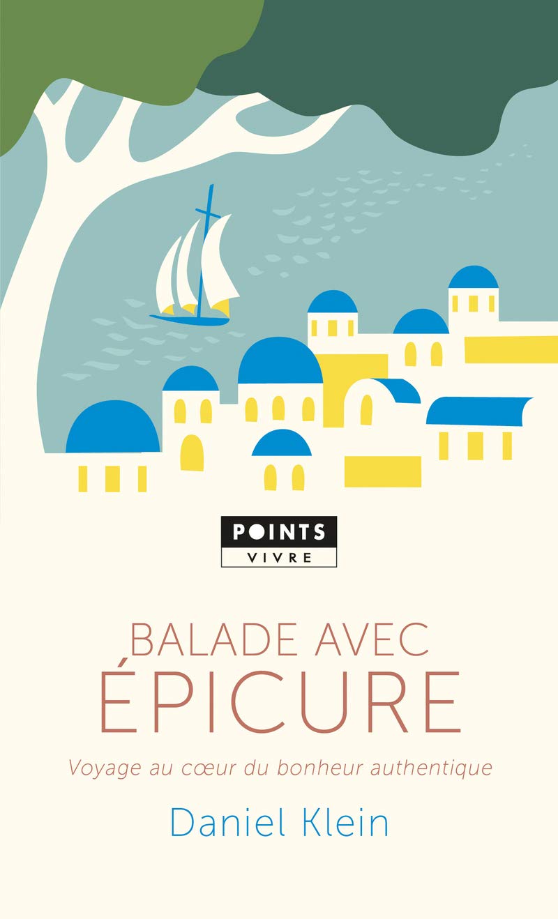 Balade avec Epicure: Voyage au cur du bonheur authentique 9782757862469