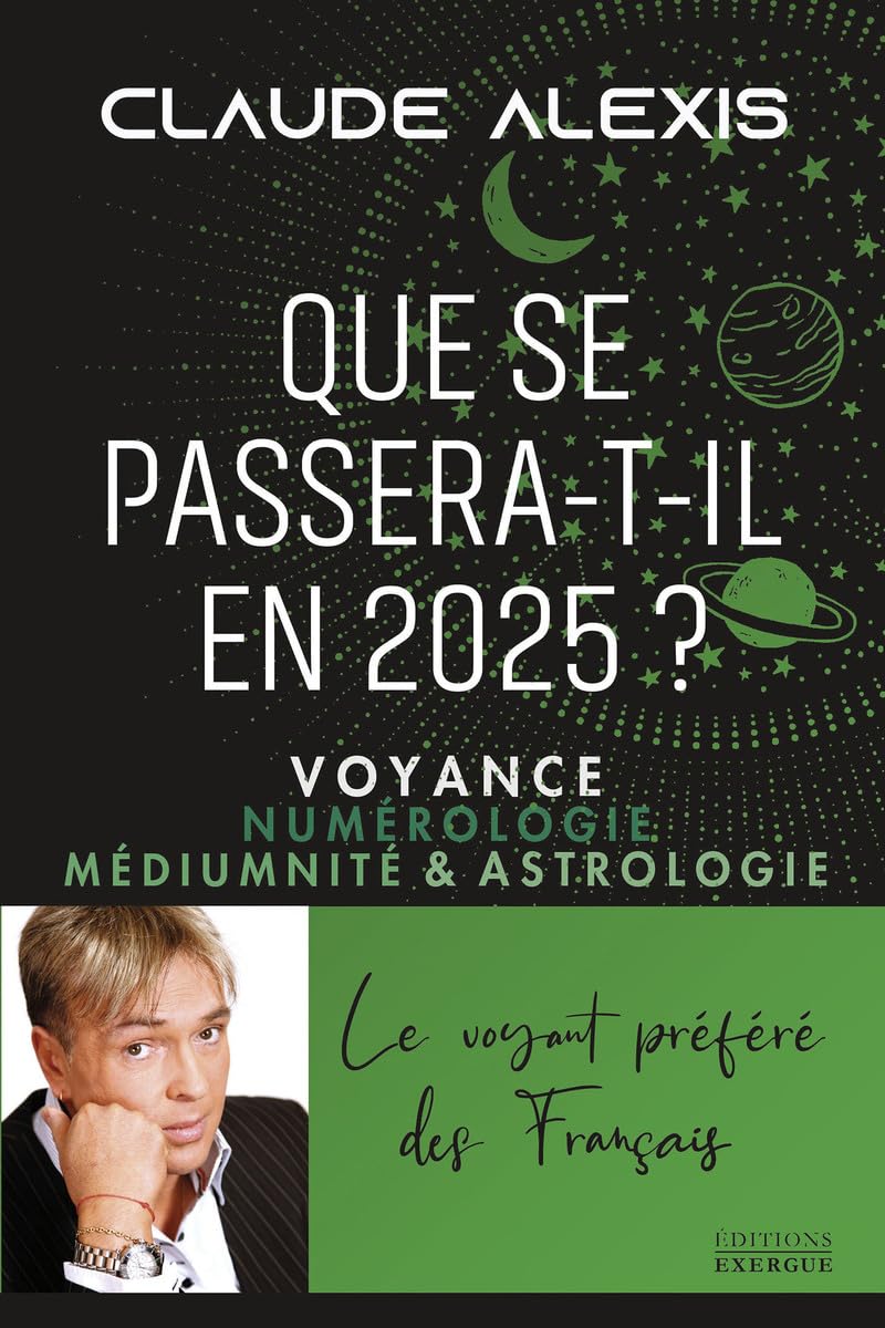 Que se passera-t-il en 2025? - Voyance numérologie médiumnité & astrologie 9782361888527
