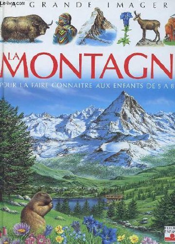 La Montagne : Pour la faire connaître aux enfants de 5 à 8 ans 9782215031956
