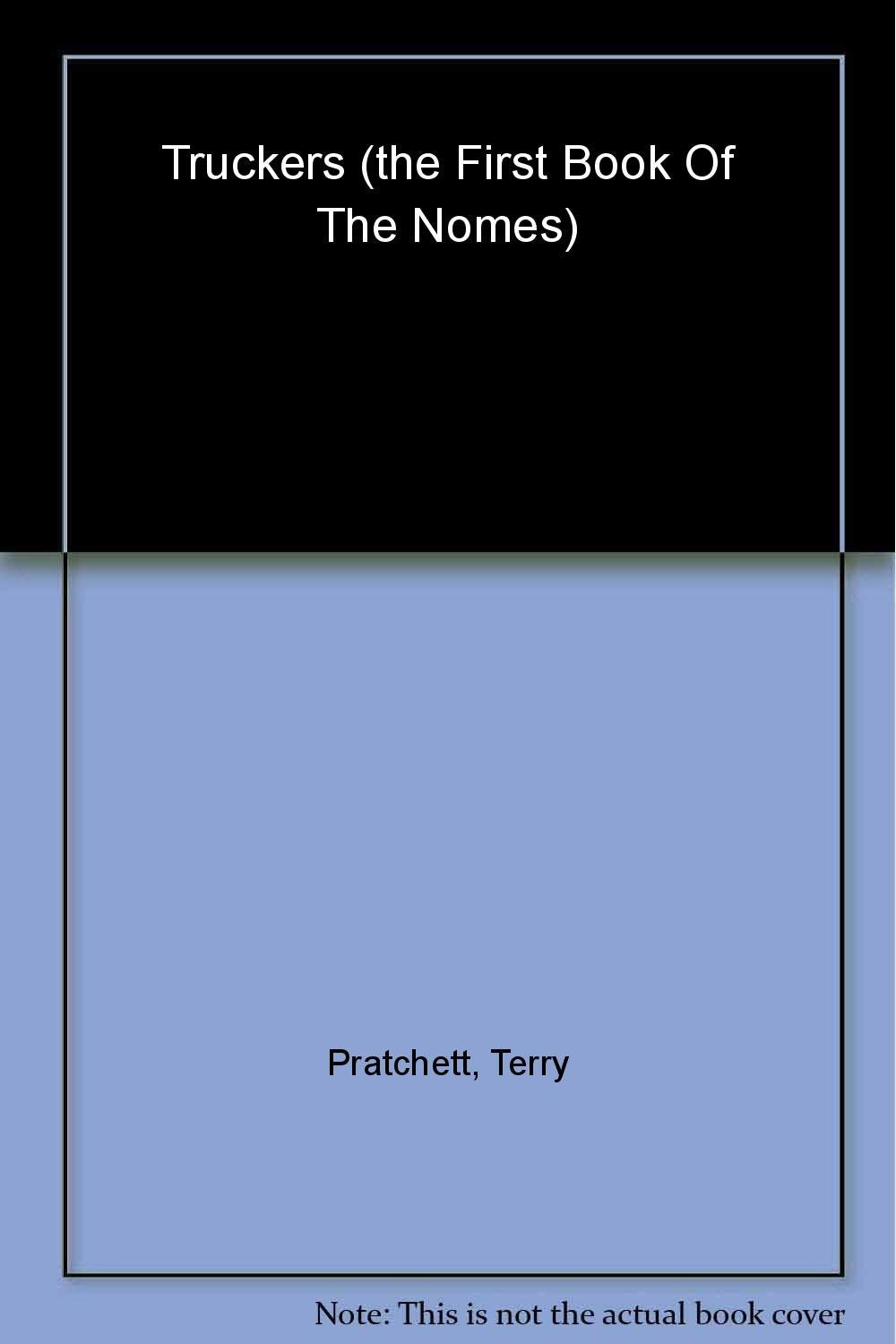 Truckers: The First Book of the Nomes 9780552551083