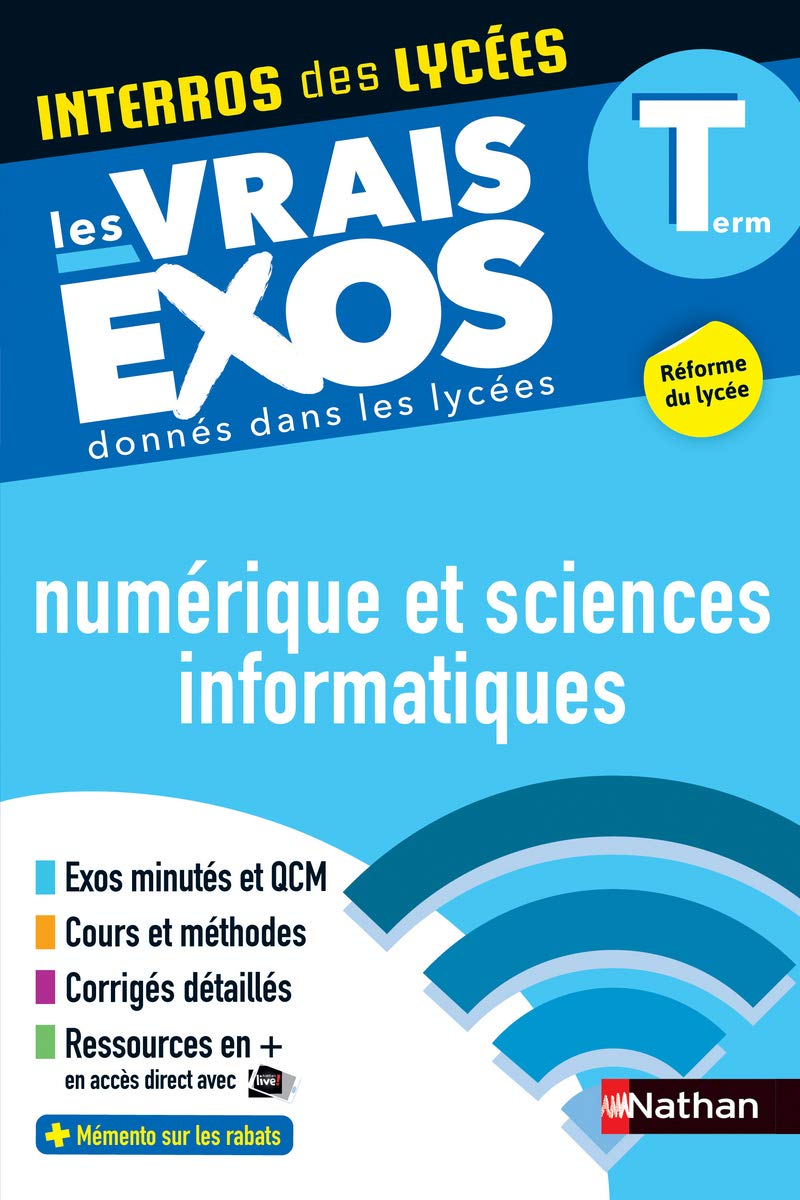 NSI (Numérique et Sciences Informatiques) Terminale - Interros des lycées Tle - Les vrais exos du BAC - + de 100 exercices avec corrigés détaillés - BAC 2025 9782091575438