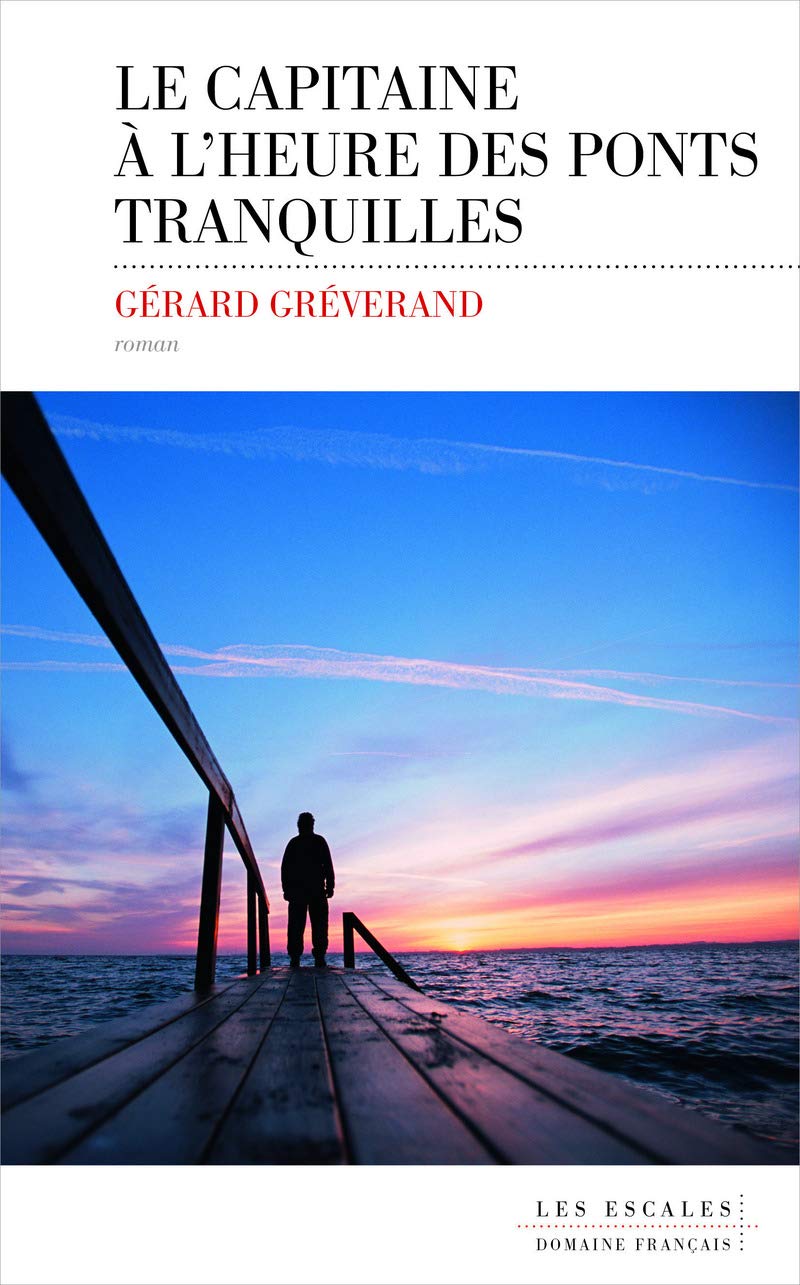 Le Capitaine à l'heure des ponts tranquilles 9782365691925