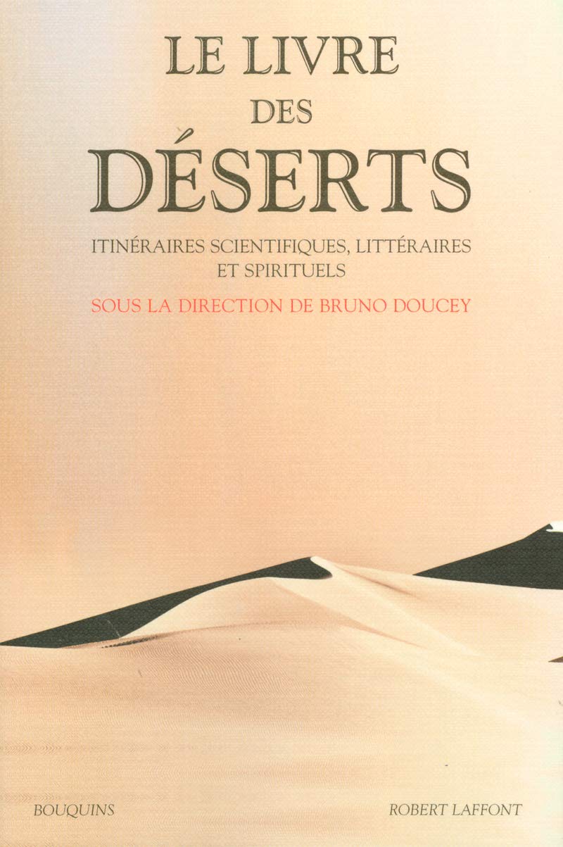 Le Livre des déserts: Itinéraires scientifiques, littéraires et spirituels 9782221099667
