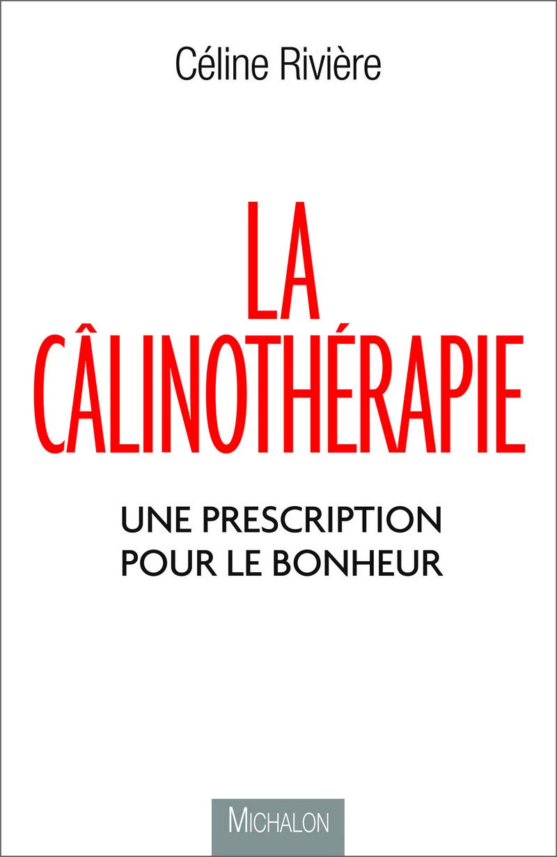 La câlinothérapie - Une prescription pour le bonheur 9782841867851