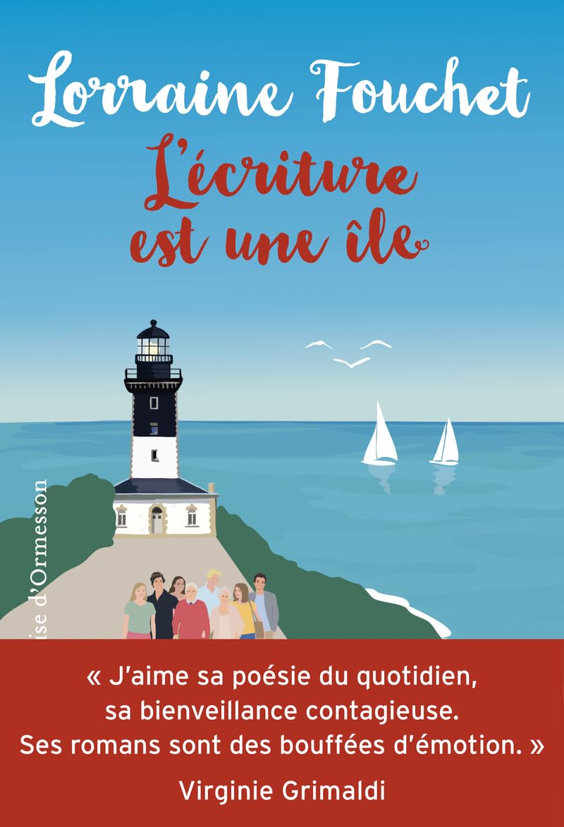 L'Écriture est une île : un feel-good pétillant par Lorraine Fouchet, l'autrice d'Entre ciel et Lou, best-seller aux 80 000 lecteurs. Roman Nouveauté 2024. 9782350879437