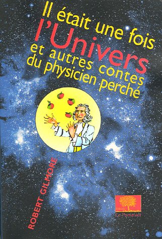 Il était une fois l'Univers: Et autres contes du physicien perché 9782746502420