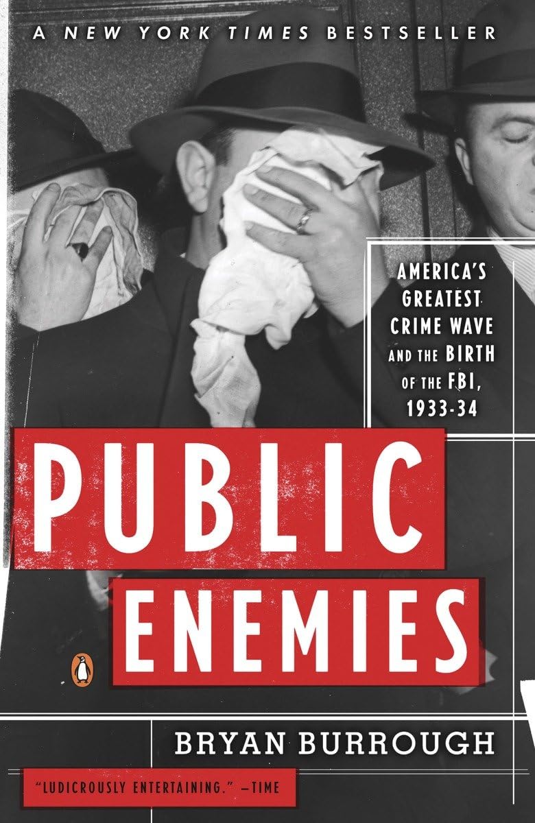 Public Enemies: America's Greatest Crime Wave and the Birth of the FBI, 1933-34 9780143035374