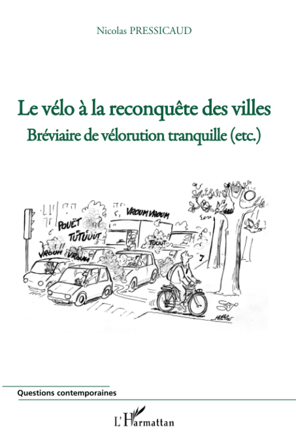 Le vélo à la reconquête des villes: Bréviaire de vélorution tranquille (etc.) 9782296079366