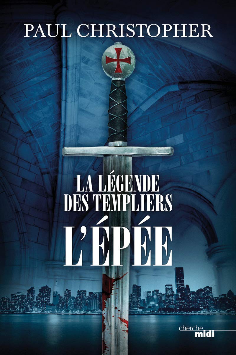 La Légende des Templiers - L'Épée: Tome 1 (1) 9782749130835