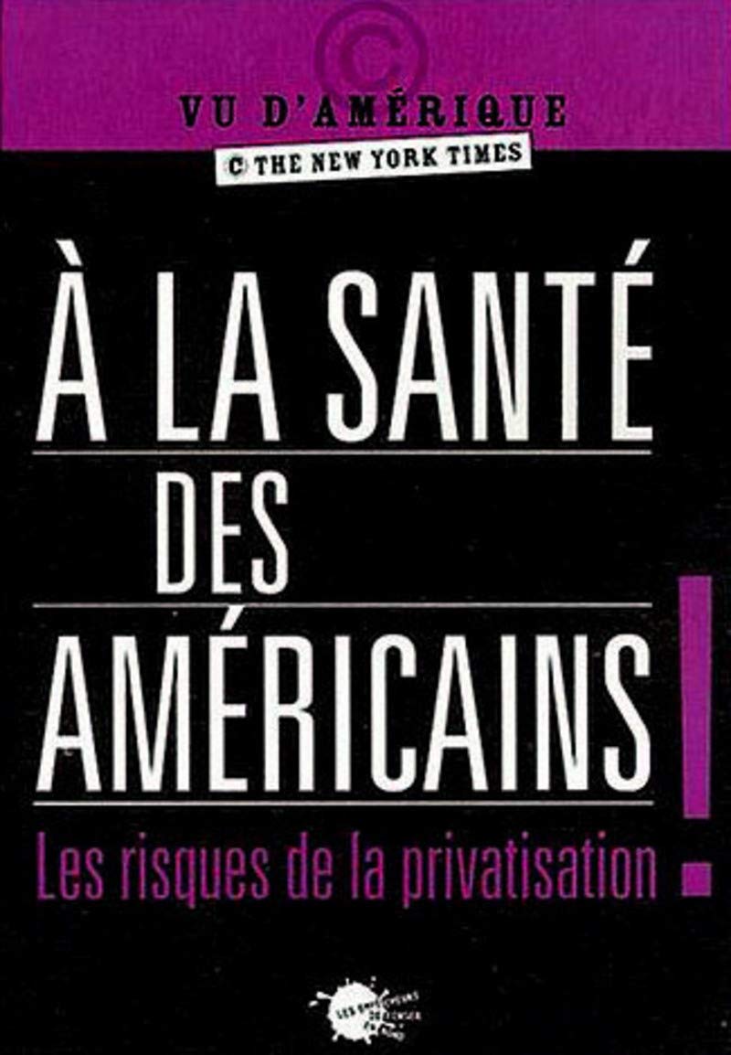A la santé des Américains : Les risques de la privatisation 9782846711036