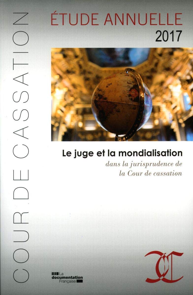 Le juge et la mondialisation dans la jurisprudence de la cour de cassation 9782111454699