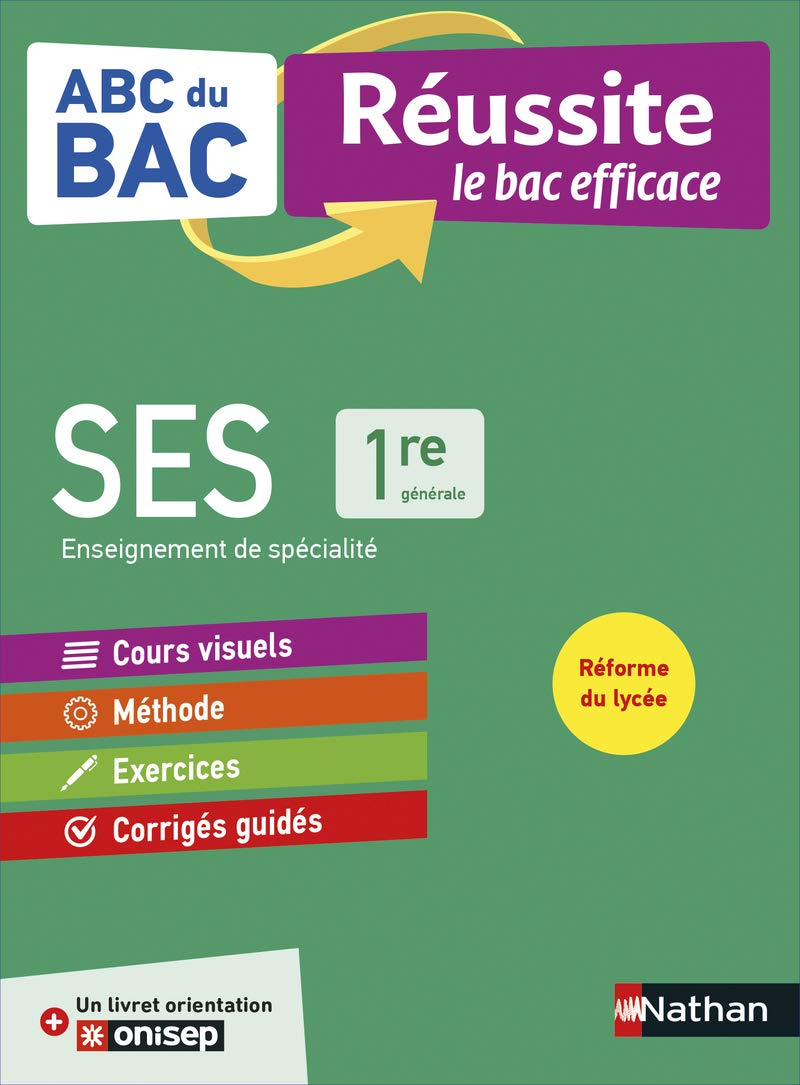 SES 1re (Sciences économiques et sociales) - ABC du BAC Réussite - Programme de première 2021-2022 - Enseignement de spécialité - Cours, Méthode, Exercices et Corrigés guidés + Livret Onisep 9782091574004