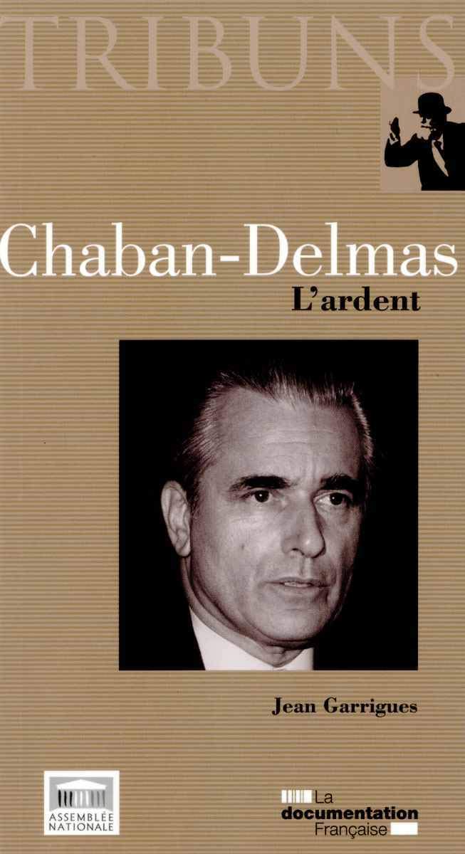 Chaban-Delmas : L'ardent 9782110090416