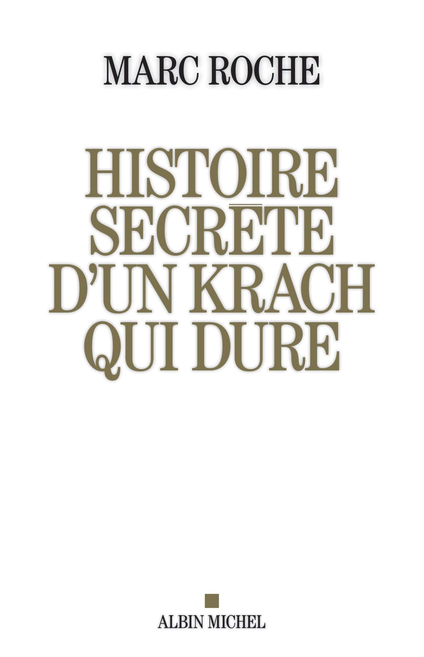 Histoire secrète d'un krach qui dure 9782226319999