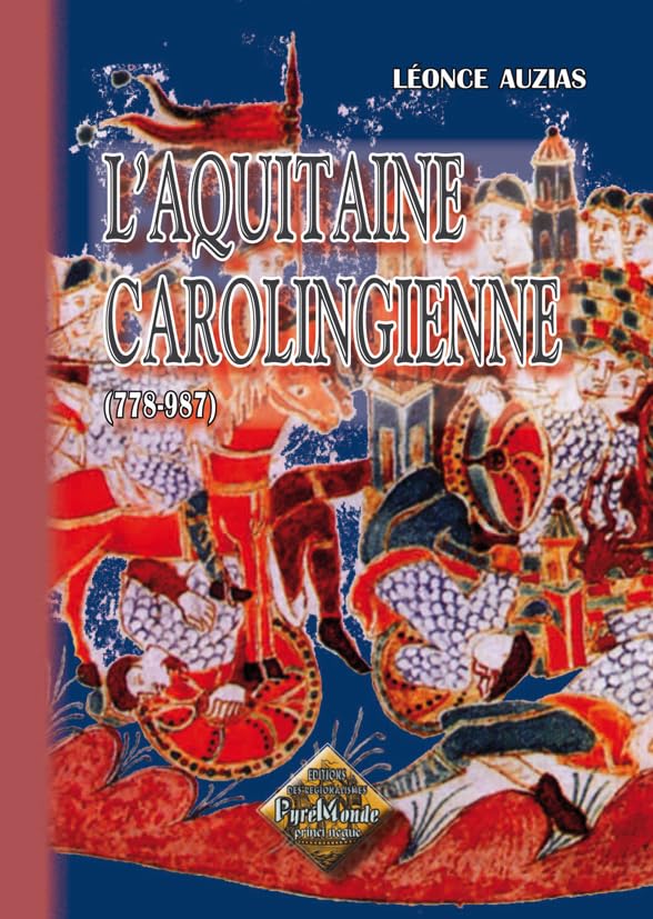 L'Aquitaine carolingienne (778-987) 9782846180818