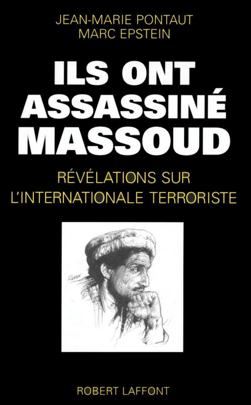 Ils ont assassiné Massoud : Révélations sur l'internationale terroriste 9782221097106