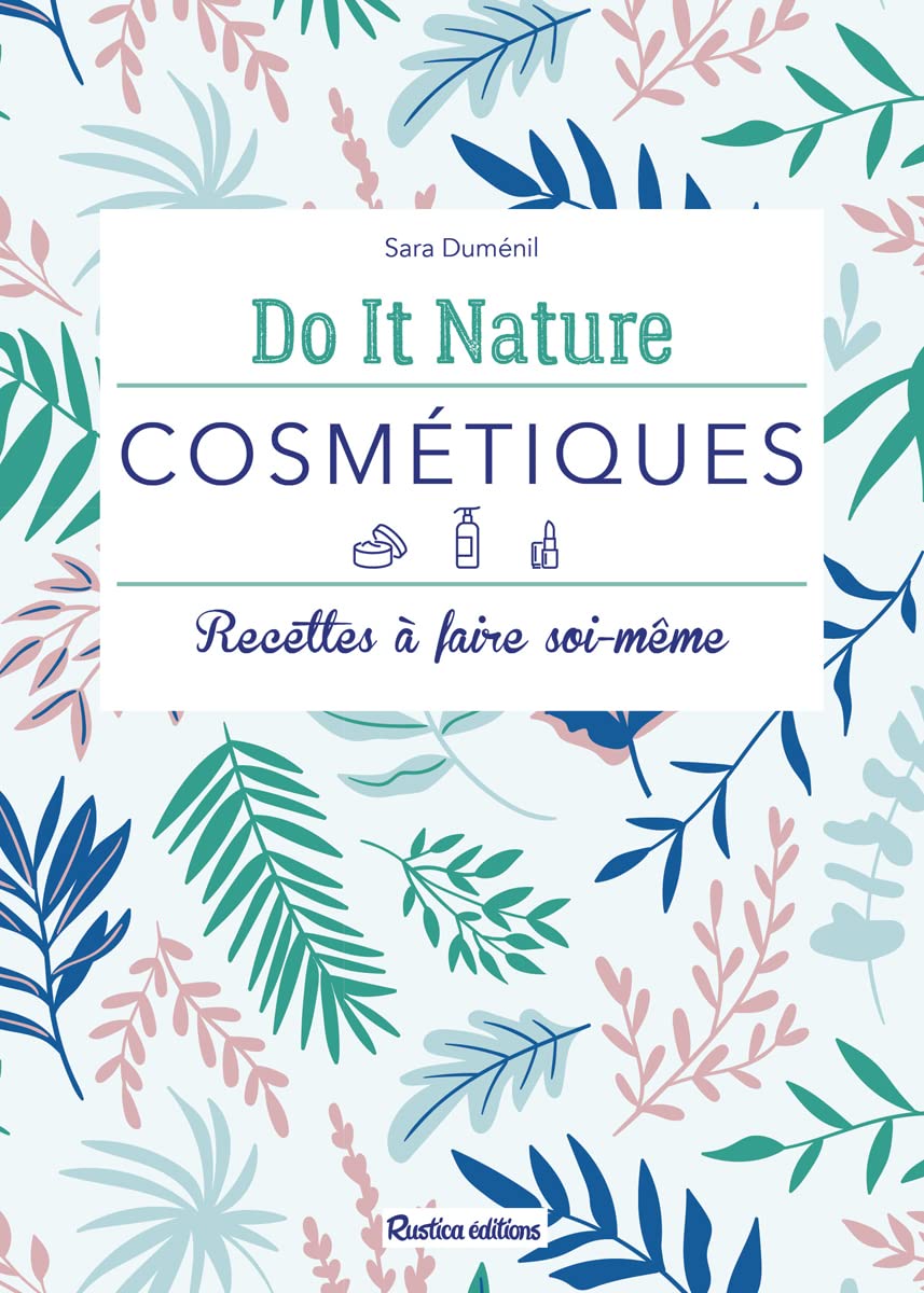 Cosmétiques: Recettes à faire soi-même 9782815313131